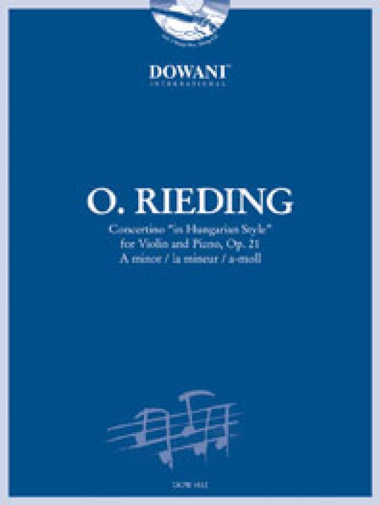 Rieding: Concertino in Hungarian Style for Violin and Piano in a Minor, Op. 21: Concertino "In Hungarian Style" for Violin and Piano in a Minor, Op. 21, a Minor / La Mineur / A-moll