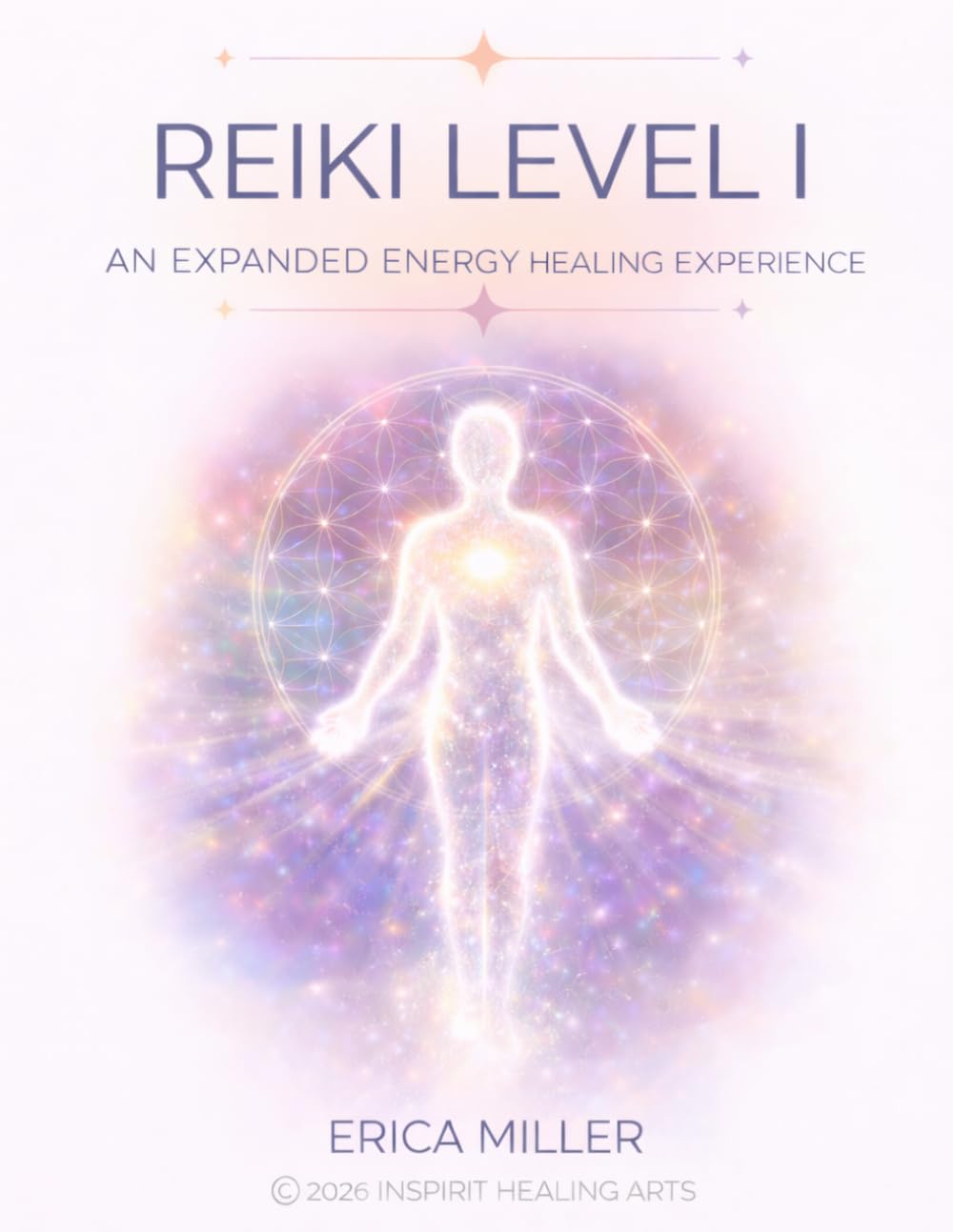 REIKI LEVEL I: AN EXPANDED REIKI EXPERIENCE