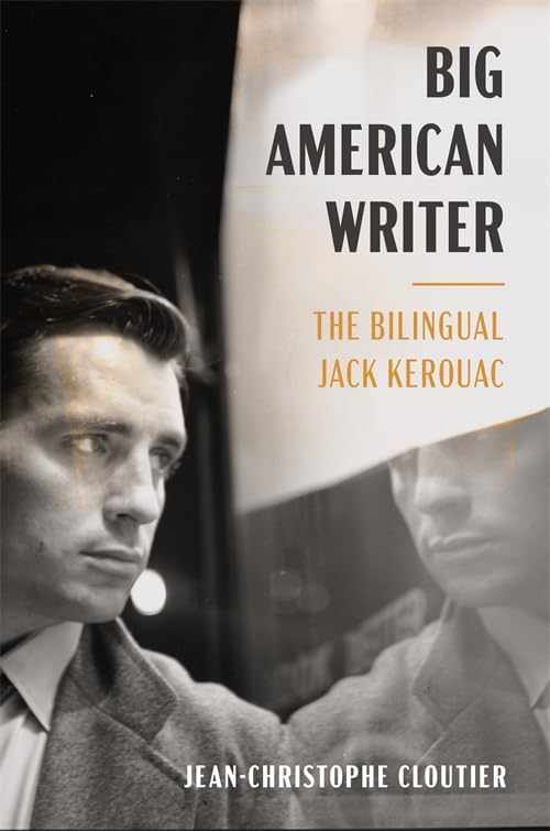 Big American Writer: The Bilingual Jack Kerouac