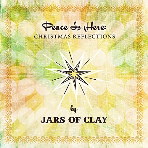 Peace Is Here Christmas Reflections by Jars Of Clay by Jars Of Clay on
