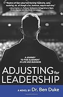 Adjusting for Leadership: A Journey to Find Alignment in Life and Business 1732341508 Book Cover