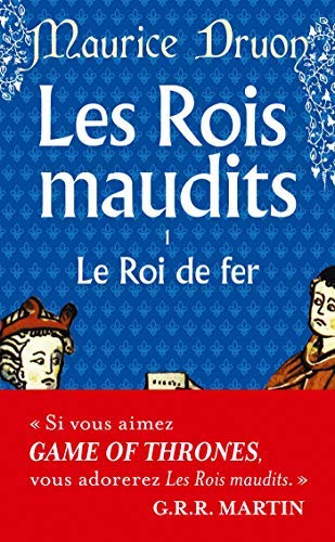 Le roi de fer (Les rois maudits, tome 1) (French Edition) by Druon, Maurice (2005) Mass Market Paperback