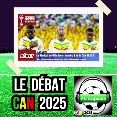『D&eacute;bat CAN 2025- Le S&eacute;n&eacute;gal🇸🇳 est-il le favori num&eacute;ro 1 de la CAN 2025❓🤔』のカバーアート