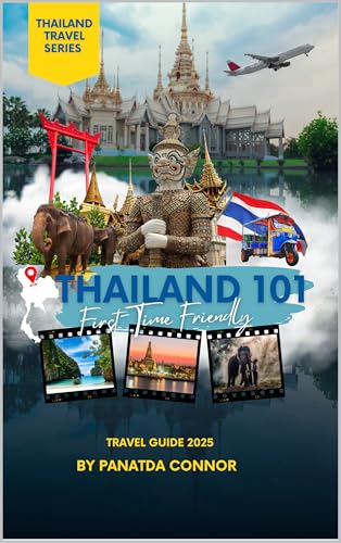 Thailand 101 : First Time Friendly: Travel guide 2025 (Thailand travel series by Kung Book 1)