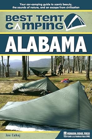 Best Tent Camping: Alabama: Your Car-Camping Guide to Scenic Beauty, the Sounds of Nature, and an Escape from Civilization book cover