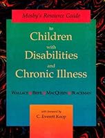 Mosby's Resource Guide to Children with Disabilities and Chronic Illness: Upper Extremity 0815190514 Book Cover