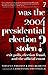 Was the 2004 Presidential Election Stolen?: Exit Polls, Election Fraud, and the Official Count
