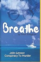 Breathe: John Lennon - Conspiracy To Murder 1520181957 Book Cover