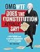 OMG WTF Does the Constitution Actually Say?: A Non-Boring Guide to How Our Democracy is Supposed to Work