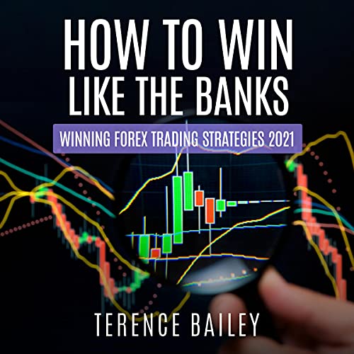 How to Win Like the Banks: Winning Forex Trading Strategies 2021 by Terence Bailey episode artwork