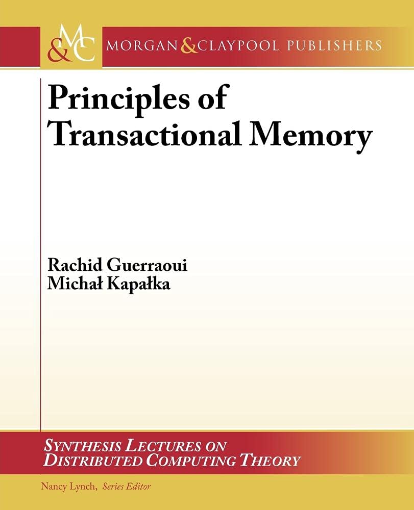 Buy Principles of Transactional Memory (Synthesis Lectures on Distributed Computing Theory) — BookShops.in