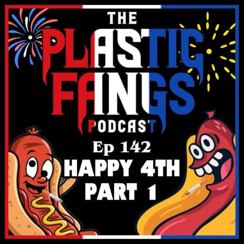 Episode 142: Happy 4th Part 1