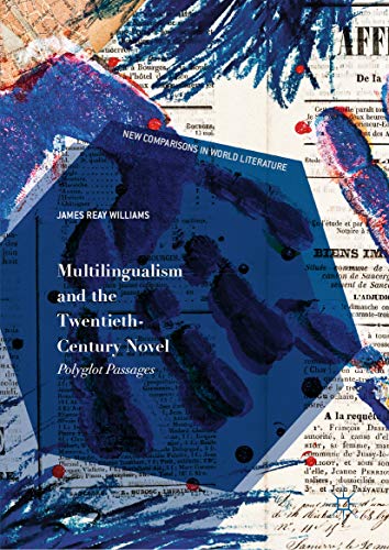 Multilingualism and the Twentieth-Century Novel: Polyglot Passages (New Comparisons in World Literature) (English Edition)