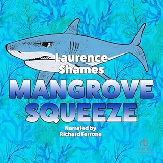 Mangrove Squeeze Audiolibro Por Laurence Shames arte de portada