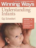 Winning Ways for Early Childhood Professionals. Understanding Infants 1605541354 Book Cover