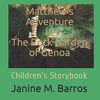 Paperback Matthew's Adventure in The Rock Garden of Genoa: Children's Storybook (Matthew's Astonishing Adventures) Book