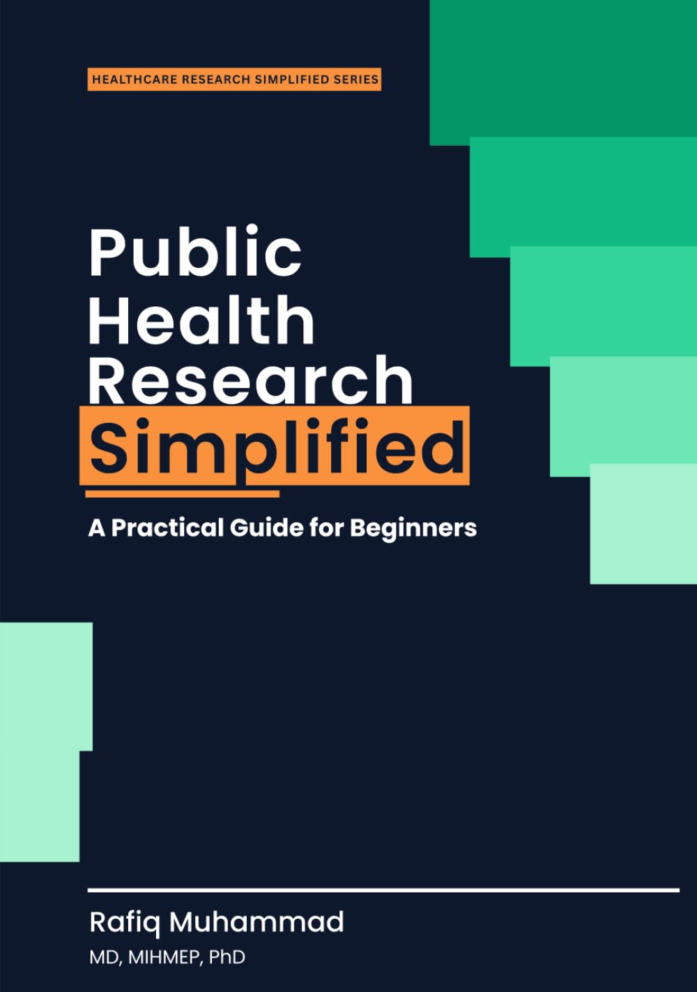 Public Health Research Simplified: A Practical Guide for Beginners