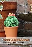 Crochet Cute Plants & Animals: Amigurumi Adorable Patterns and Detailed Guide