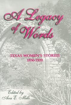 Paperback A Legacy of Words: Texas Women's Stories, 1850-1920 Book