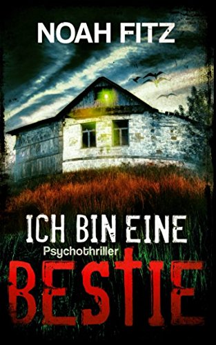 Ich bin eine Bestie (Ein-Mike-Wedekind-Thriller)