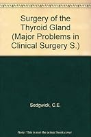 Surgery of the thyroid gland, (Major problems in clinical surgery) 0721680488 Book Cover