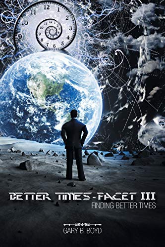 Better Times - Facet III: Finding Better Times