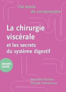 J'ai envie de comprendre... La chirurgie digestive