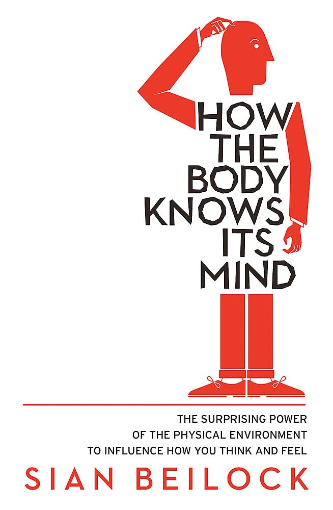 SIAN BEILOCKHOW THE BODY KNOWS ITS MIND