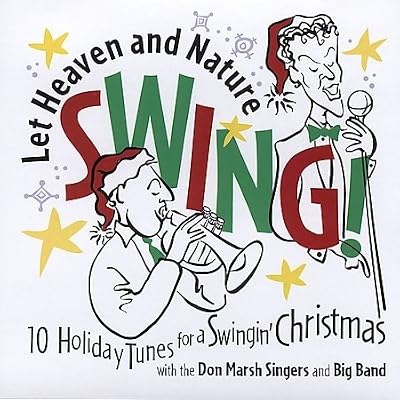 Let Heaven & Nature Swing: 10 Holiday Tunes For a Swingin Christmas