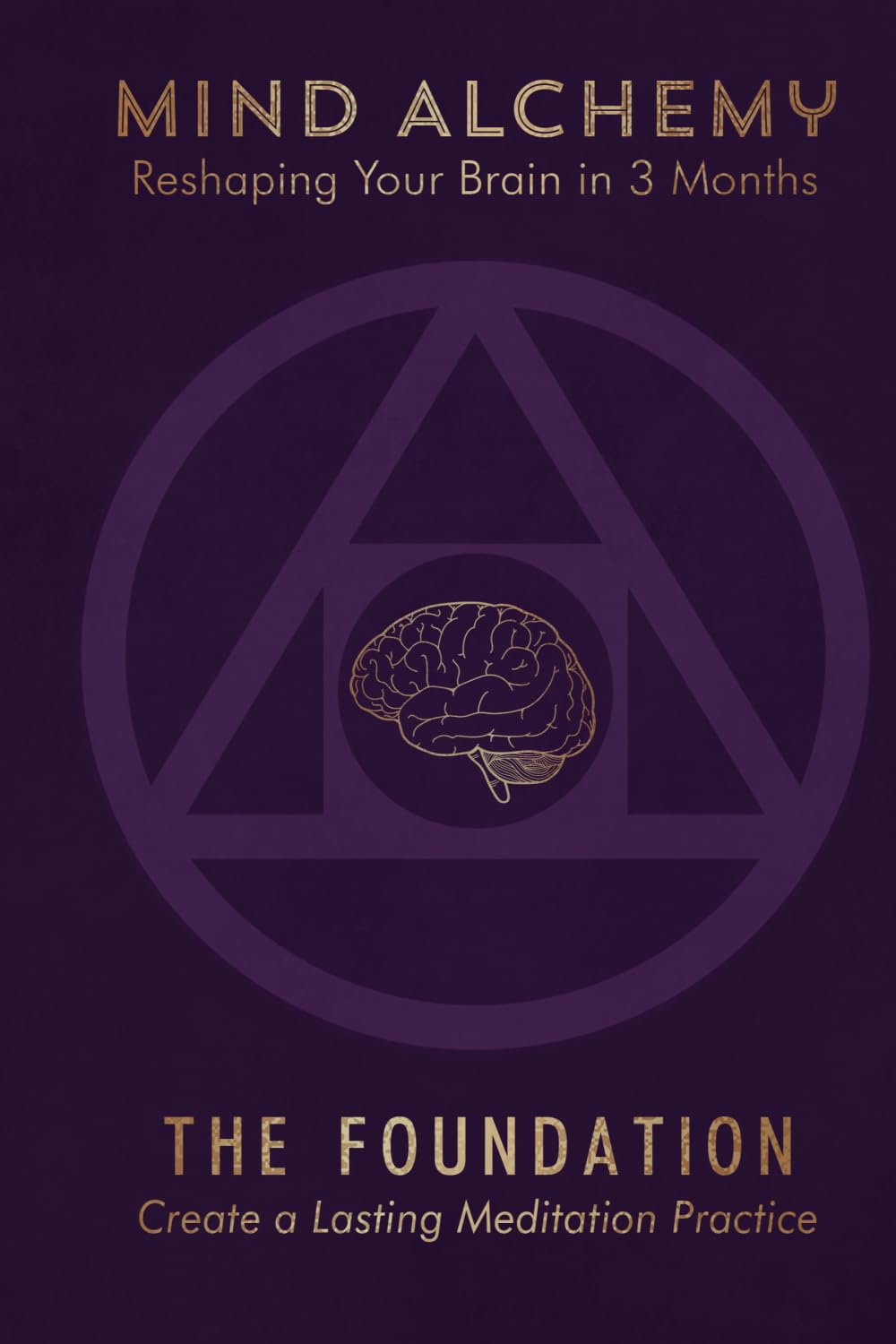 Mind Alchemy: The Foundation