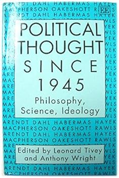 Hardcover POLITICAL THOUGHT SINCE 1945: Philosophy, Science, Ideology Book