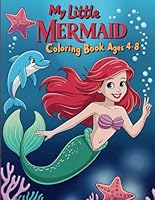 My Little Mermaid: Coloring Book Ages 4-8 B09WXG2RMX Book Cover