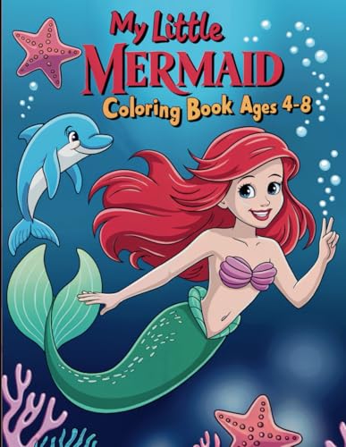My Little Mermaid: Coloring Book Ages 4-8