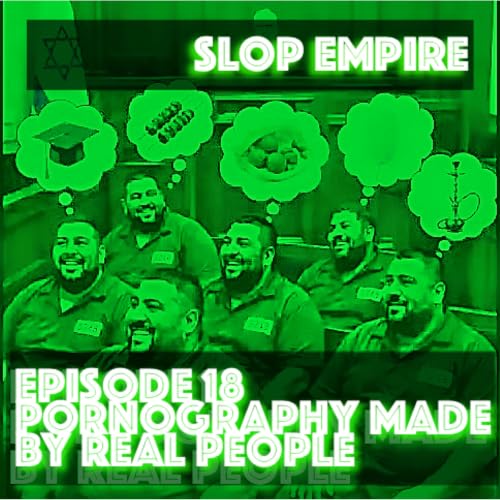 Episode 18 - Pornography Made by Real People