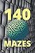 140 Mazes: Mazes Puzzle Book