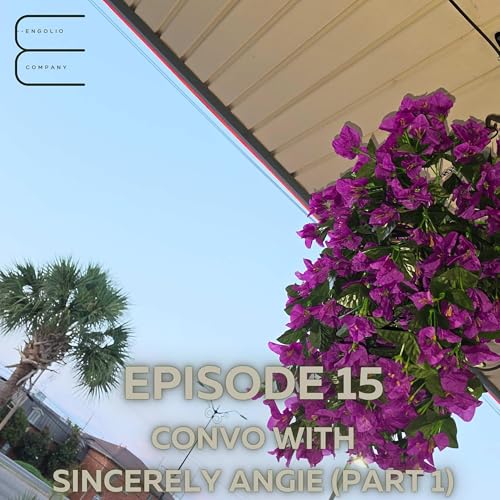 Episode 15 - Convo With Sincerely Angie (Part 1)