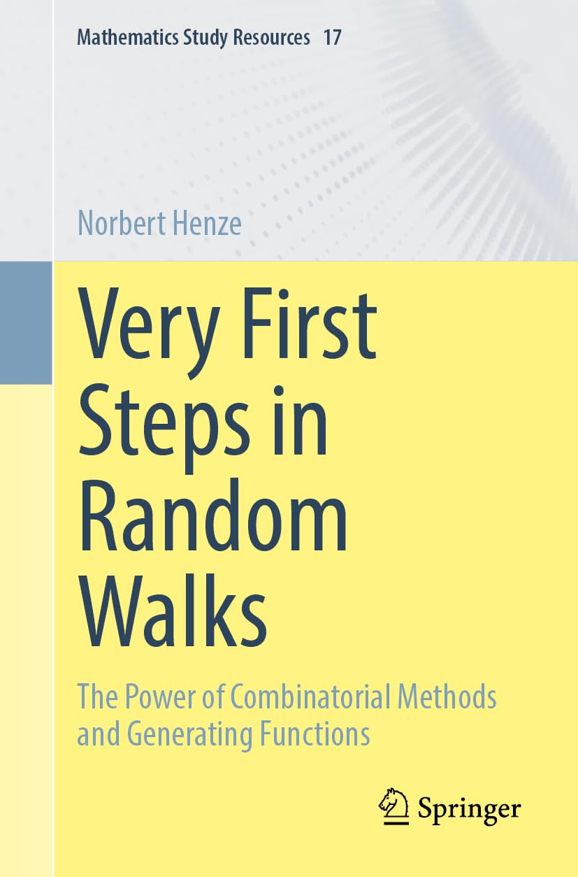 Very First Steps in Random Walks: The Power of Combinatorial Methods and Generating Functions (Mathematics Study Resources)