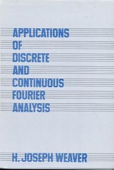 Hardcover Applications of Discrete and Continuous Fourier Analysis Book