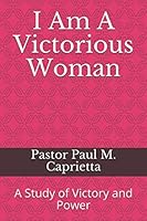 I Am A Victorious Woman: A Study of Victory and Power 1096033402 Book Cover