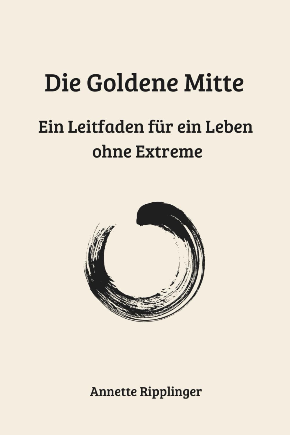 Die Goldene Mitte: Ein Leitfaden für ein Leben ohne Extreme