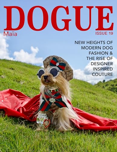 DOGUE issue 19: New Heights of Modern Dog Fashion (DOGUE Magazines)