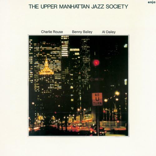 BENNY BAILEY ALBERT DAILEY CHARLIE ROUSE - The Upper Manhattan Jazz Society - Disque CD