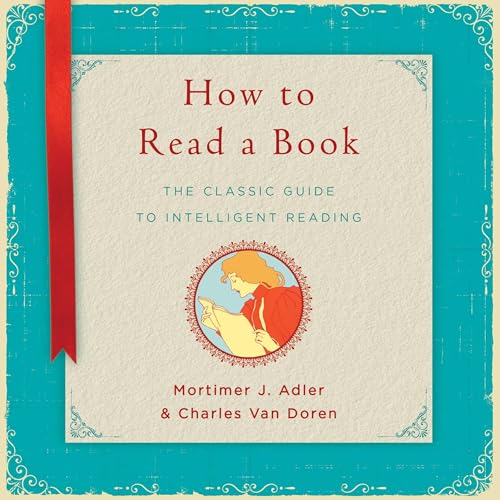 How to Read a Book Audiobook By Mortimer J. Adler, Charles Van Doren cover art