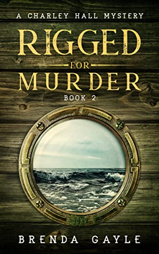 Rigged for Murder (A Charley Hall Mystery Book 2)