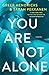 You Are Not Alone: A Novel