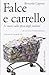 Falce e carrello. Le mani sulla spesa degli italiani
