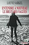  ENTENDRE À NOUVEAU LE BRUIT DES VAGUES