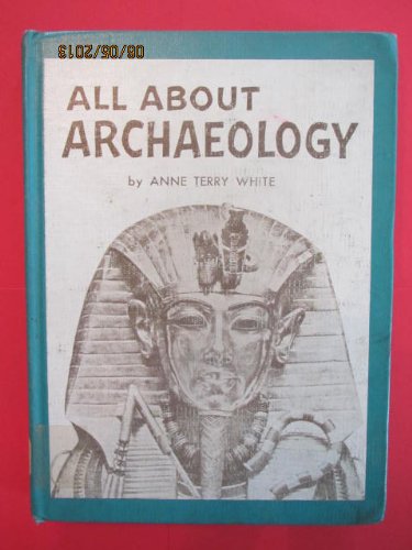 All About Archaeology B000O6JH0E Book Cover