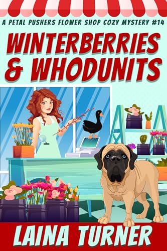 Winterberries and Whodunits: A Petal Pusher's Flower Shop Cozy Mystery Book 14