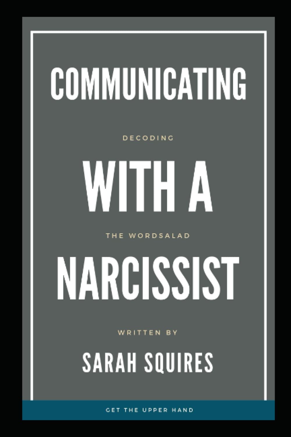 Communicating With A Narcissist: Decoding The Word Salad